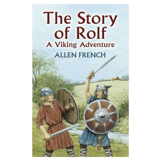 The Story of Rolf: A Viking Adventure by Allen French